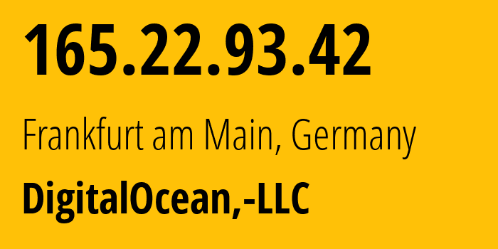 IP address 165.22.93.42 (Frankfurt am Main, Hesse, Germany) get location, coordinates on map, ISP provider AS14061 DigitalOcean,-LLC // who is provider of ip address 165.22.93.42, whose IP address