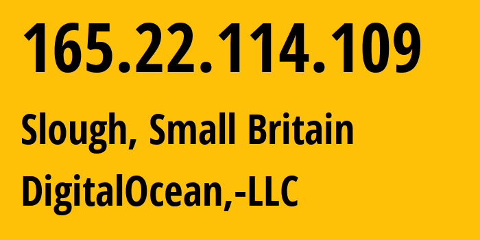 IP address 165.22.114.109 (Slough, England, Small Britain) get location, coordinates on map, ISP provider AS14061 DigitalOcean,-LLC // who is provider of ip address 165.22.114.109, whose IP address