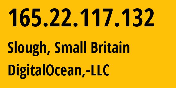 IP-адрес 165.22.117.132 (Слау, Англия, Мелкобритания) определить местоположение, координаты на карте, ISP провайдер AS14061 DigitalOcean,-LLC // кто провайдер айпи-адреса 165.22.117.132