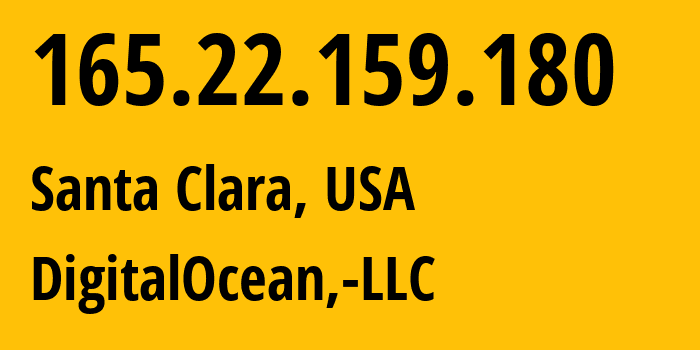 IP address 165.22.159.180 (Santa Clara, California, USA) get location, coordinates on map, ISP provider AS14061 DigitalOcean,-LLC // who is provider of ip address 165.22.159.180, whose IP address