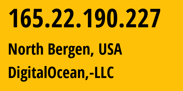 IP-адрес 165.22.190.227 (North Bergen, Нью-Джерси, США) определить местоположение, координаты на карте, ISP провайдер AS14061 DigitalOcean,-LLC // кто провайдер айпи-адреса 165.22.190.227