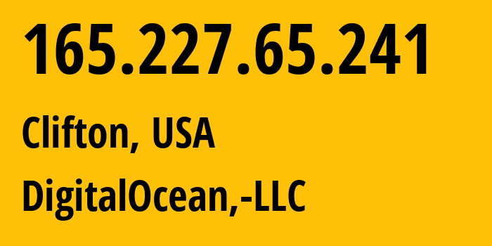 IP address 165.227.65.241 (Clifton, New Jersey, USA) get location, coordinates on map, ISP provider AS14061 DigitalOcean,-LLC // who is provider of ip address 165.227.65.241, whose IP address