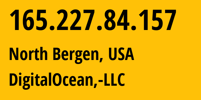 IP-адрес 165.227.84.157 (North Bergen, Нью-Джерси, США) определить местоположение, координаты на карте, ISP провайдер AS14061 DigitalOcean,-LLC // кто провайдер айпи-адреса 165.227.84.157