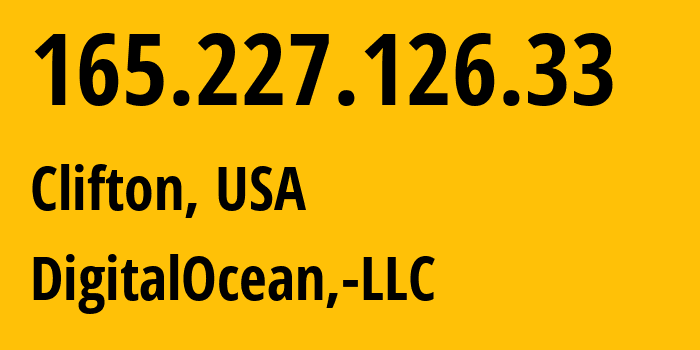 IP address 165.227.126.33 (Clifton, New Jersey, USA) get location, coordinates on map, ISP provider AS14061 DigitalOcean,-LLC // who is provider of ip address 165.227.126.33, whose IP address