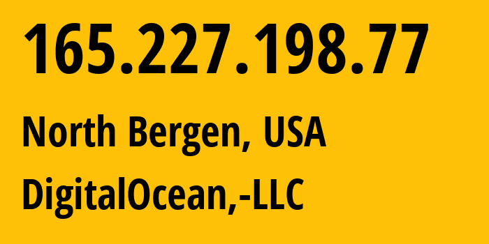 IP-адрес 165.227.198.77 (North Bergen, Нью-Джерси, США) определить местоположение, координаты на карте, ISP провайдер AS14061 DigitalOcean,-LLC // кто провайдер айпи-адреса 165.227.198.77