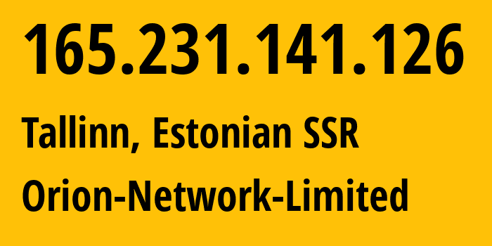 IP-адрес 165.231.141.126 (Таллин, Харьюмаа, Эстонская ССР) определить местоположение, координаты на карте, ISP провайдер AS58065 Orion-Network-Limited // кто провайдер айпи-адреса 165.231.141.126