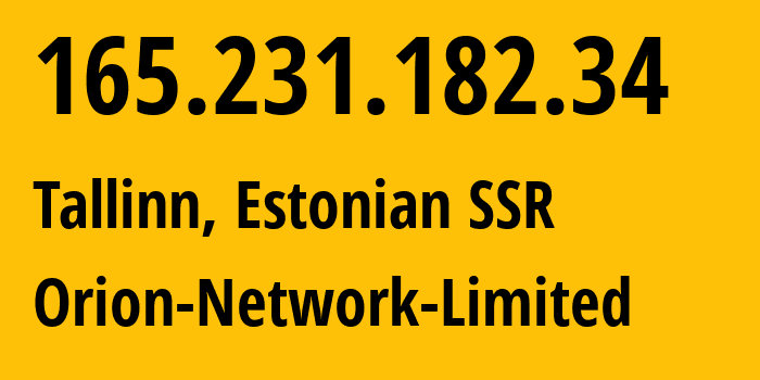 IP-адрес 165.231.182.34 (Таллин, Харьюмаа, Эстонская ССР) определить местоположение, координаты на карте, ISP провайдер AS58065 Orion-Network-Limited // кто провайдер айпи-адреса 165.231.182.34