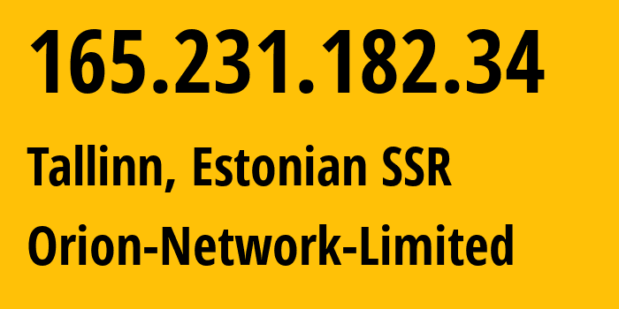 IP address 165.231.182.34 (Tallinn, Harjumaa, Estonian SSR) get location, coordinates on map, ISP provider AS58065 Orion-Network-Limited // who is provider of ip address 165.231.182.34, whose IP address