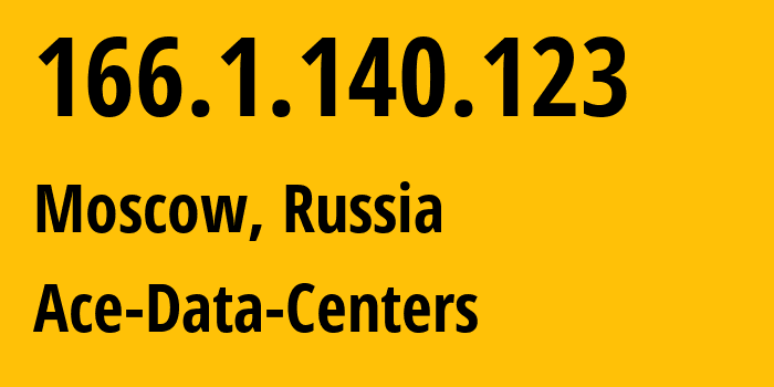 IP-адрес 166.1.140.123 (Москва, Москва, Россия) определить местоположение, координаты на карте, ISP провайдер AS212667 Ace-Data-Centers // кто провайдер айпи-адреса 166.1.140.123