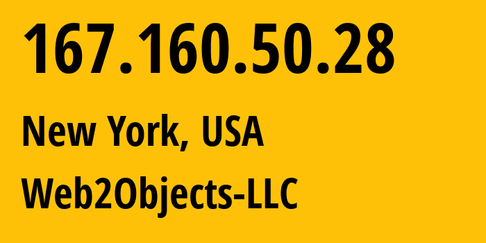 IP-адрес 167.160.50.28 (Нью-Йорк, Нью-Йорк, США) определить местоположение, координаты на карте, ISP провайдер AS62874 Web2Objects-LLC // кто провайдер айпи-адреса 167.160.50.28