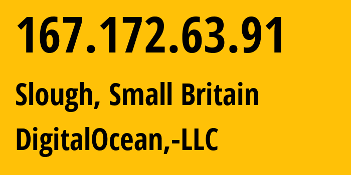 IP-адрес 167.172.63.91 (Слау, Англия, Мелкобритания) определить местоположение, координаты на карте, ISP провайдер AS14061 DigitalOcean,-LLC // кто провайдер айпи-адреса 167.172.63.91