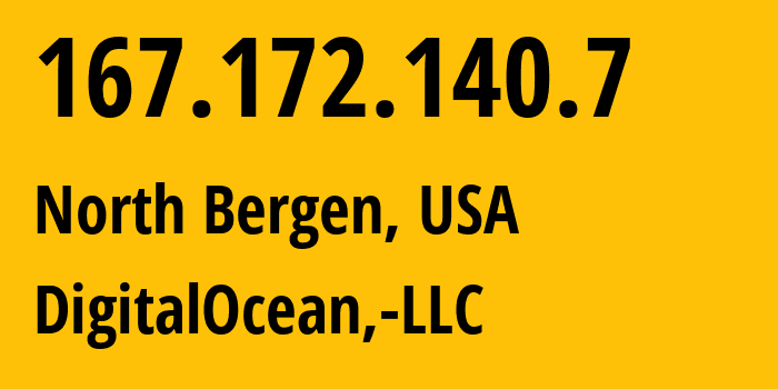 IP address 167.172.140.7 (North Bergen, New Jersey, USA) get location, coordinates on map, ISP provider AS14061 DigitalOcean,-LLC // who is provider of ip address 167.172.140.7, whose IP address