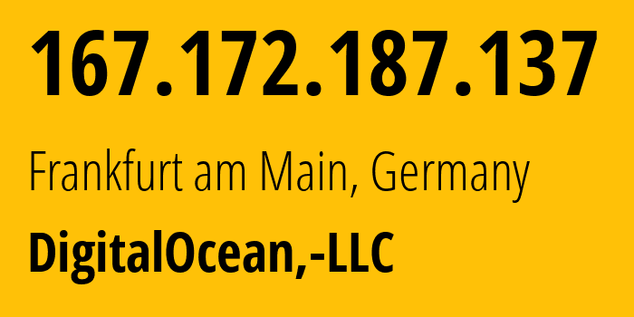 IP address 167.172.187.137 (Frankfurt am Main, Hesse, Germany) get location, coordinates on map, ISP provider AS14061 DigitalOcean,-LLC // who is provider of ip address 167.172.187.137, whose IP address