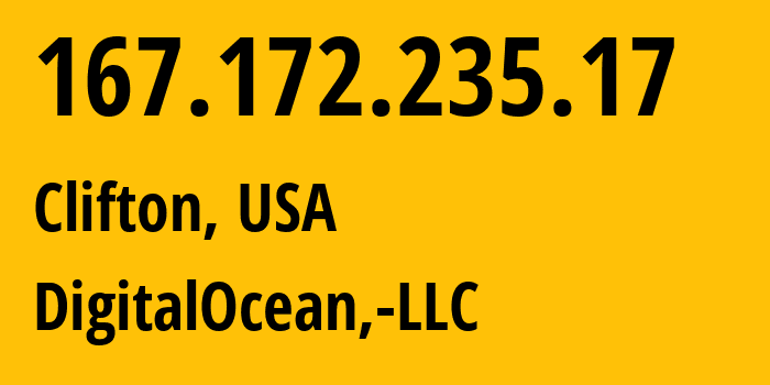 IP-адрес 167.172.235.17 (Клифтон, Нью-Джерси, США) определить местоположение, координаты на карте, ISP провайдер AS14061 DigitalOcean,-LLC // кто провайдер айпи-адреса 167.172.235.17