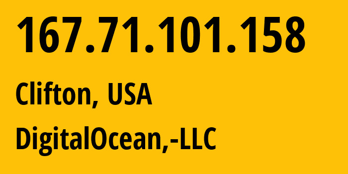 IP address 167.71.101.158 (Clifton, New Jersey, USA) get location, coordinates on map, ISP provider AS14061 DigitalOcean,-LLC // who is provider of ip address 167.71.101.158, whose IP address