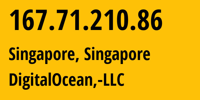 IP address 167.71.210.86 (Singapore, South West, Singapore) get location, coordinates on map, ISP provider AS14061 DigitalOcean,-LLC // who is provider of ip address 167.71.210.86, whose IP address