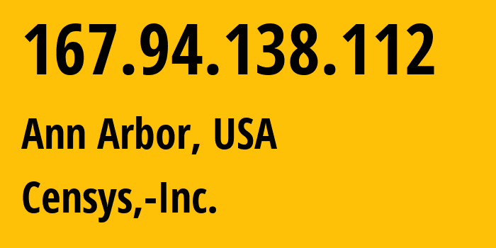 IP-адрес 167.94.138.112 (Анн-Арбор, Мичиган, США) определить местоположение, координаты на карте, ISP провайдер AS398324 Censys,-Inc. // кто провайдер айпи-адреса 167.94.138.112