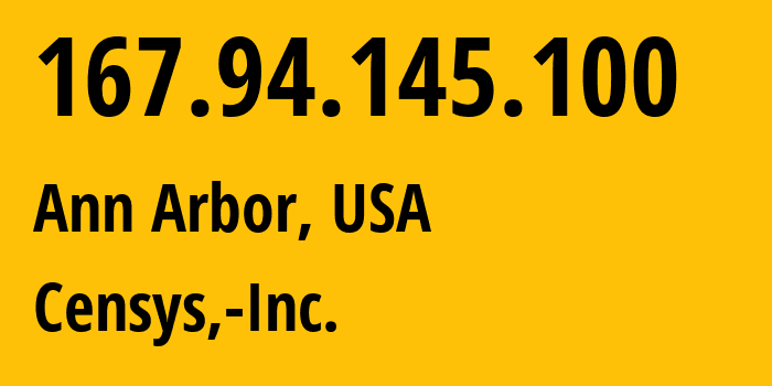 IP address 167.94.145.100 (Ann Arbor, Michigan, USA) get location, coordinates on map, ISP provider AS398705 Censys,-Inc. // who is provider of ip address 167.94.145.100, whose IP address