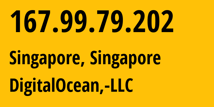 IP-адрес 167.99.79.202 (Сингапур, Central Singapore, Сингапур) определить местоположение, координаты на карте, ISP провайдер AS14061 DigitalOcean,-LLC // кто провайдер айпи-адреса 167.99.79.202