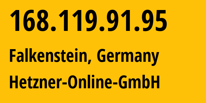 IP address 168.119.91.95 (Falkenstein, Saxony, Germany) get location, coordinates on map, ISP provider AS24940 Hetzner-Online-GmbH // who is provider of ip address 168.119.91.95, whose IP address