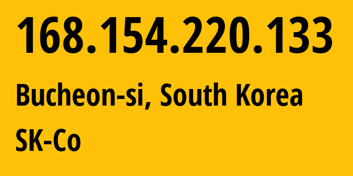 IP address 168.154.220.133 (Daejeon, Daejeon, South Korea) get location, coordinates on map, ISP provider AS10049 SK-Co // who is provider of ip address 168.154.220.133, whose IP address