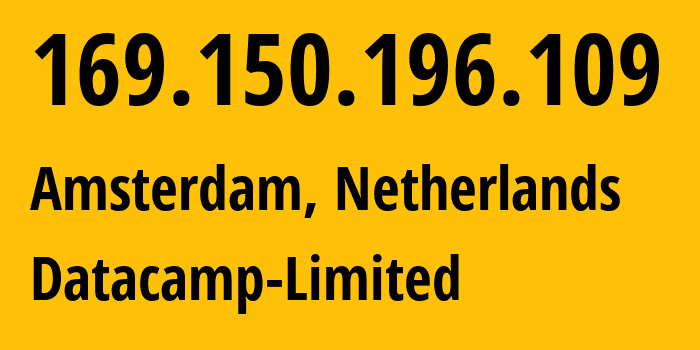 IP-адрес 169.150.196.109 (Амстердам, Северная Голландия, Нидерланды) определить местоположение, координаты на карте, ISP провайдер AS212238 Datacamp-Limited // кто провайдер айпи-адреса 169.150.196.109