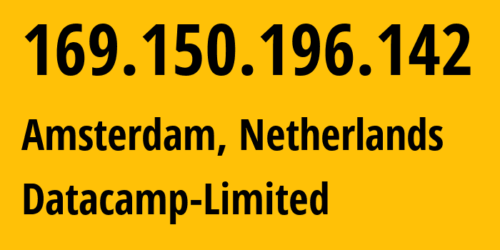 IP-адрес 169.150.196.142 (Амстердам, Северная Голландия, Нидерланды) определить местоположение, координаты на карте, ISP провайдер AS212238 Datacamp-Limited // кто провайдер айпи-адреса 169.150.196.142