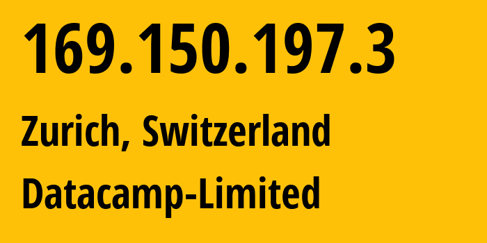 IP-адрес 169.150.197.3 (Цюрих, Цюрих, Швейцария) определить местоположение, координаты на карте, ISP провайдер AS212238 Datacamp-Limited // кто провайдер айпи-адреса 169.150.197.3