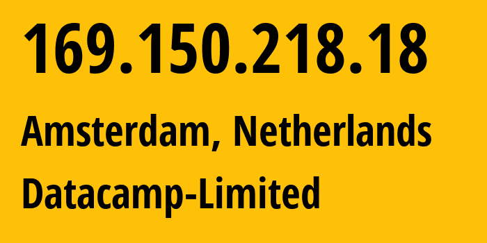 IP-адрес 169.150.218.18 (Амстердам, Северная Голландия, Нидерланды) определить местоположение, координаты на карте, ISP провайдер AS212238 Datacamp-Limited // кто провайдер айпи-адреса 169.150.218.18
