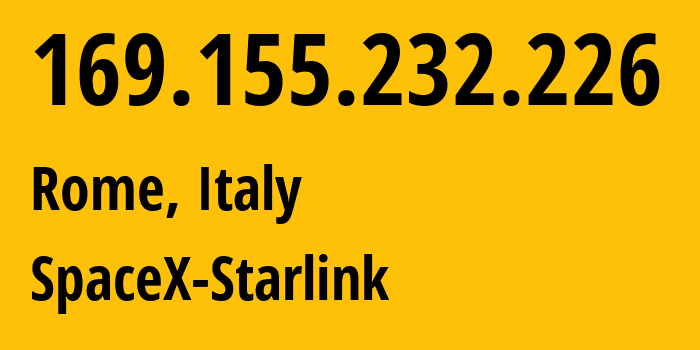 IP-адрес 169.155.232.226 (Рим, Лацио, Италия) определить местоположение, координаты на карте, ISP провайдер AS14593 SpaceX-Starlink // кто провайдер айпи-адреса 169.155.232.226