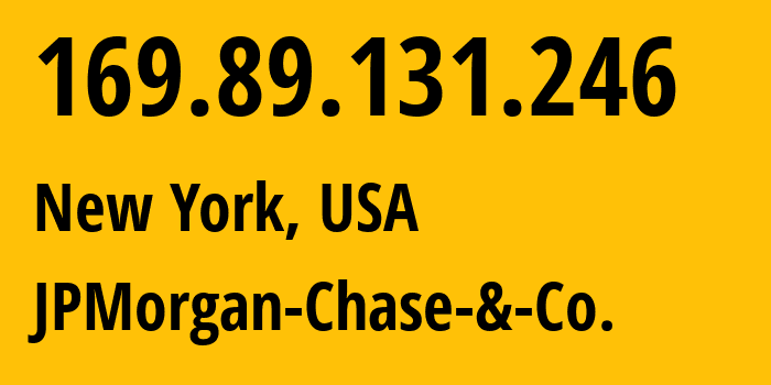IP-адрес 169.89.131.246 (Нью-Йорк, Нью-Йорк, США) определить местоположение, координаты на карте, ISP провайдер AS JPMorgan-Chase-&-Co. // кто провайдер айпи-адреса 169.89.131.246