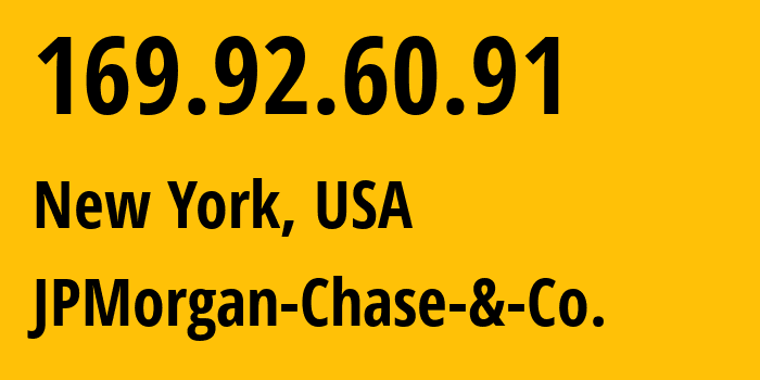 IP-адрес 169.92.60.91 (Нью-Йорк, Нью-Йорк, США) определить местоположение, координаты на карте, ISP провайдер AS0 JPMorgan-Chase-&-Co. // кто провайдер айпи-адреса 169.92.60.91