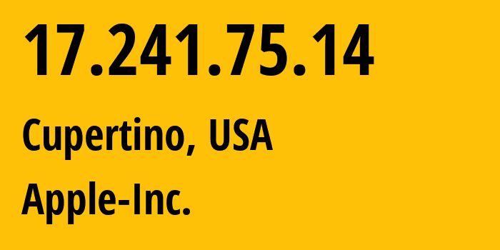 IP address 17.241.75.14 (Cupertino, California, USA) get location, coordinates on map, ISP provider AS714 Apple-Inc. // who is provider of ip address 17.241.75.14, whose IP address