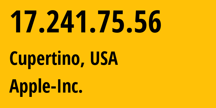 IP address 17.241.75.56 (Cupertino, California, USA) get location, coordinates on map, ISP provider AS714 Apple-Inc. // who is provider of ip address 17.241.75.56, whose IP address