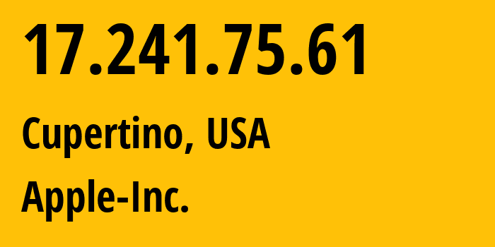 IP address 17.241.75.61 get location, coordinates on map, ISP provider AS714 Apple-Inc. // who is provider of ip address 17.241.75.61, whose IP address