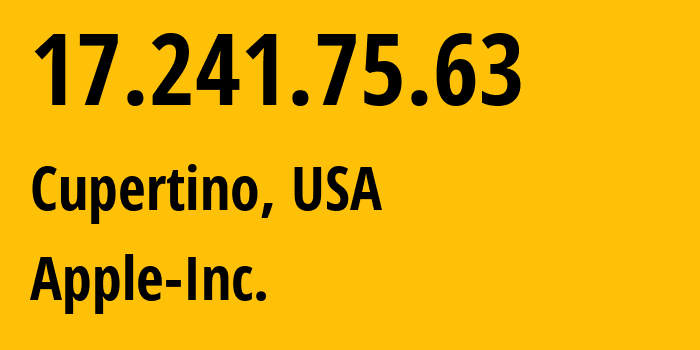 IP address 17.241.75.63 (Cupertino, California, USA) get location, coordinates on map, ISP provider AS714 Apple-Inc. // who is provider of ip address 17.241.75.63, whose IP address