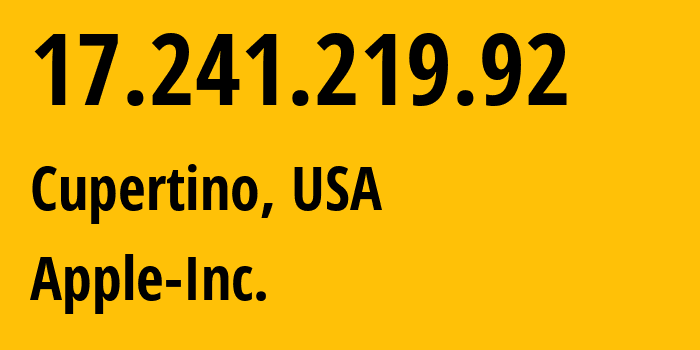 IP-адрес 17.241.219.92 (Купертино, Калифорния, США) определить местоположение, координаты на карте, ISP провайдер AS714 Apple-Inc. // кто провайдер айпи-адреса 17.241.219.92