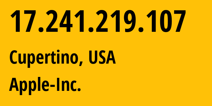 IP-адрес 17.241.219.107 (Купертино, Калифорния, США) определить местоположение, координаты на карте, ISP провайдер AS714 Apple-Inc. // кто провайдер айпи-адреса 17.241.219.107