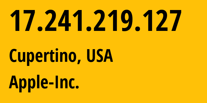 IP address 17.241.219.127 (Cupertino, California, USA) get location, coordinates on map, ISP provider AS714 Apple-Inc. // who is provider of ip address 17.241.219.127, whose IP address