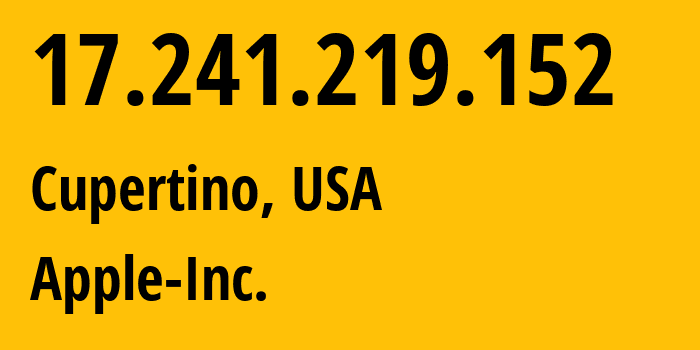 IP address 17.241.219.152 (Cupertino, California, USA) get location, coordinates on map, ISP provider AS714 Apple-Inc. // who is provider of ip address 17.241.219.152, whose IP address