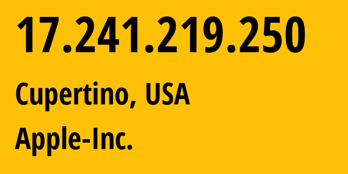 IP address 17.241.219.250 (Cupertino, California, USA) get location, coordinates on map, ISP provider AS714 Apple-Inc. // who is provider of ip address 17.241.219.250, whose IP address