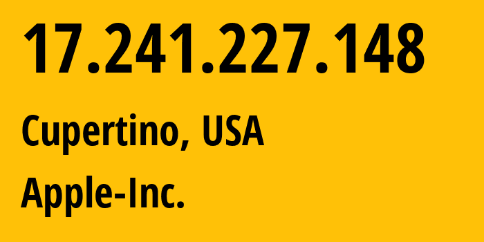 IP address 17.241.227.148 (Cupertino, California, USA) get location, coordinates on map, ISP provider AS714 Apple-Inc. // who is provider of ip address 17.241.227.148, whose IP address