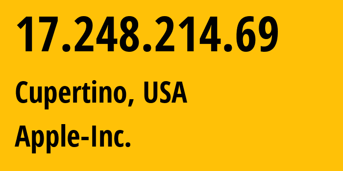 IP address 17.248.214.69 (Cupertino, California, USA) get location, coordinates on map, ISP provider AS714 Apple-Inc. // who is provider of ip address 17.248.214.69, whose IP address