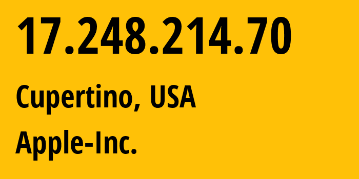 IP address 17.248.214.70 (Cupertino, California, USA) get location, coordinates on map, ISP provider AS714 Apple-Inc. // who is provider of ip address 17.248.214.70, whose IP address