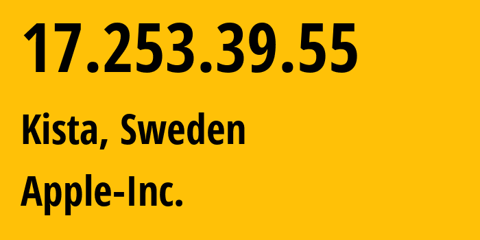 IP-адрес 17.253.39.55 (Чиста, Stockholm, Швеция) определить местоположение, координаты на карте, ISP провайдер AS6185 Apple-Inc. // кто провайдер айпи-адреса 17.253.39.55