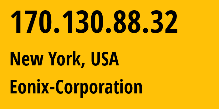 IP-адрес 170.130.88.32 (Нью-Йорк, Нью-Йорк, США) определить местоположение, координаты на карте, ISP провайдер AS62904 Eonix-Corporation // кто провайдер айпи-адреса 170.130.88.32