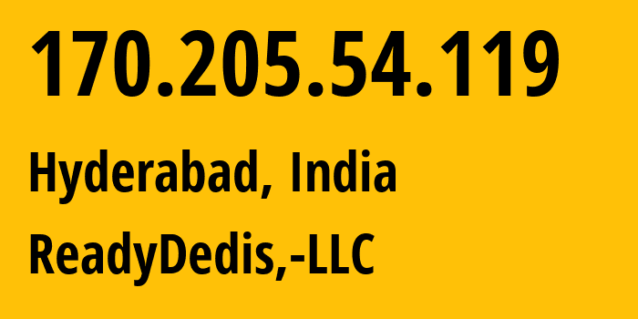 IP-адрес 170.205.54.119 (Хайдарабад, Телангана, Индия) определить местоположение, координаты на карте, ISP провайдер AS140543 ReadyDedis,-LLC // кто провайдер айпи-адреса 170.205.54.119