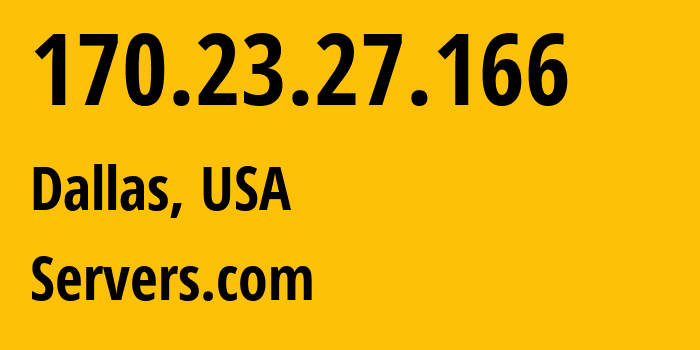 IP-адрес 170.23.27.166 (Даллас, Техас, США) определить местоположение, координаты на карте, ISP провайдер AS7979 Servers.com // кто провайдер айпи-адреса 170.23.27.166