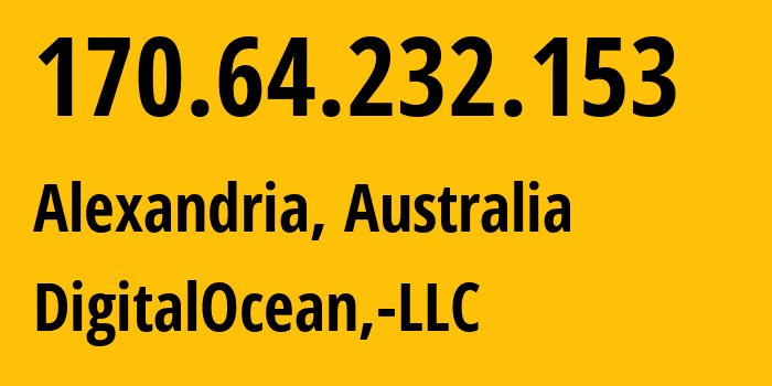 IP-адрес 170.64.232.153 (Alexandria, Новый Южный Уэльс, Австралия) определить местоположение, координаты на карте, ISP провайдер AS14061 DigitalOcean,-LLC // кто провайдер айпи-адреса 170.64.232.153