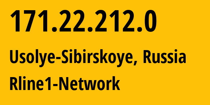 IP-адрес 171.22.212.0 (Усолье-Сибирское, Иркутская Область, Россия) определить местоположение, координаты на карте, ISP провайдер AS35608 Rline1-Network // кто провайдер айпи-адреса 171.22.212.0